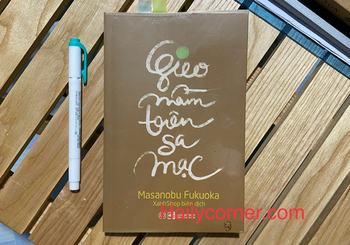 Gieo mầm trên sa mạc (Sowing seeds on the desert) – Masanobu Fukuoka