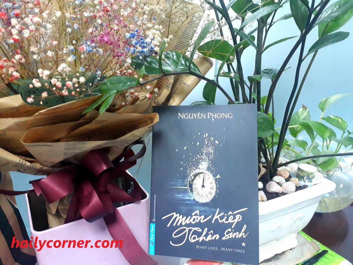 MUÔN KIẾP NHÂN SINH, MANY LIVES MANY TIMES – NGUYÊN PHONG